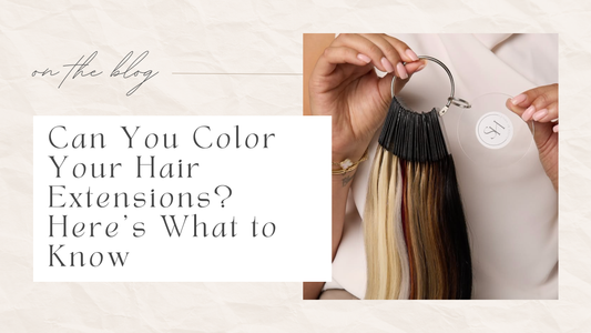 Can You Color Your Hair Extensions? Here's What to Know